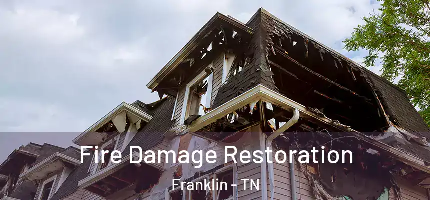 Fire Damage Restoration Franklin - TN