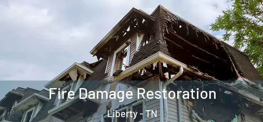 Fire Damage Restoration Liberty - TN