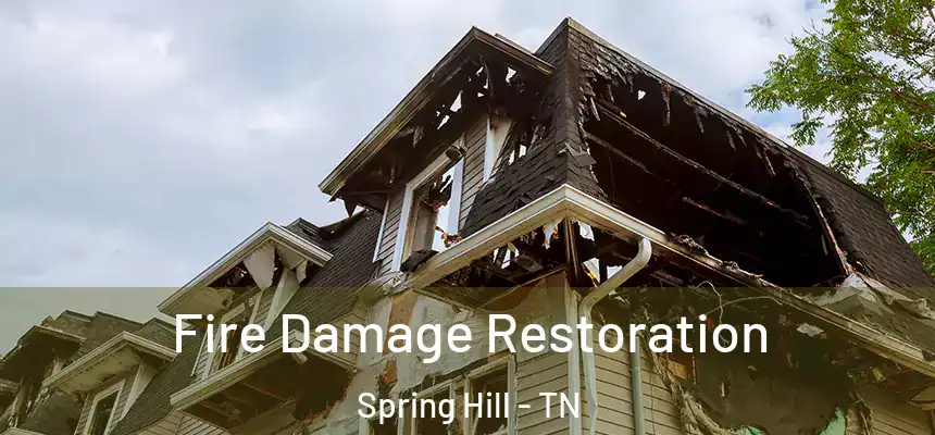 Fire Damage Restoration Spring Hill - TN