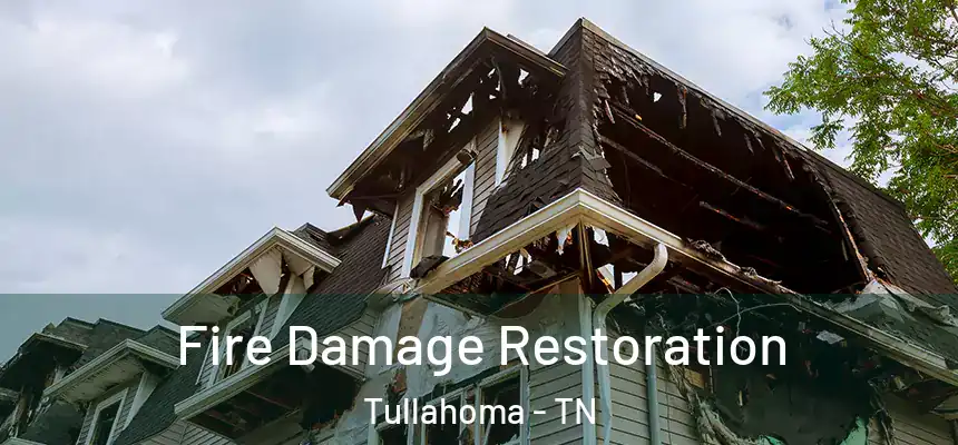 Fire Damage Restoration Tullahoma - TN