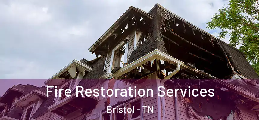  Fire Restoration Services Bristol - TN