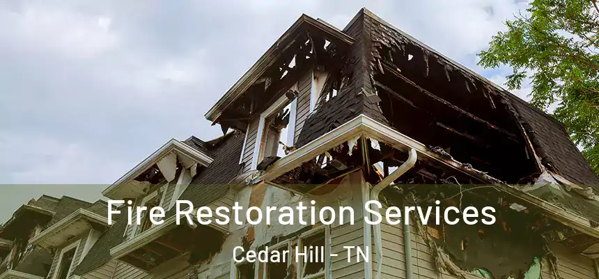 Fire Restoration Services Cedar Hill - TN