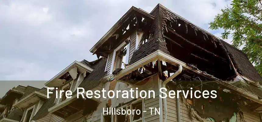 Fire Restoration Services Hillsboro - TN