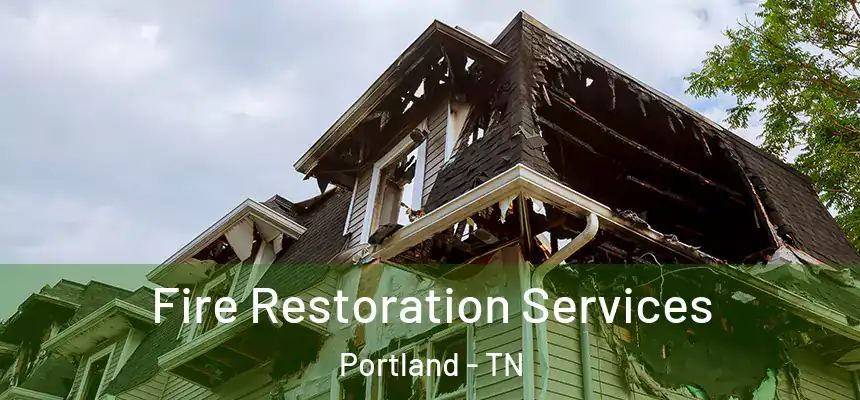 Fire Restoration Services Portland - TN