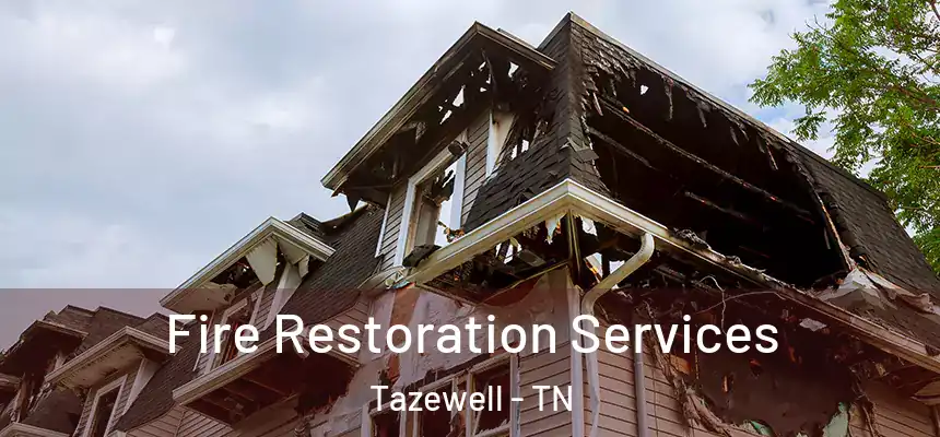  Fire Restoration Services Tazewell - TN