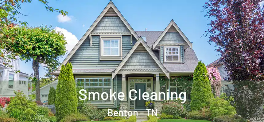 Smoke Cleaning Benton - TN