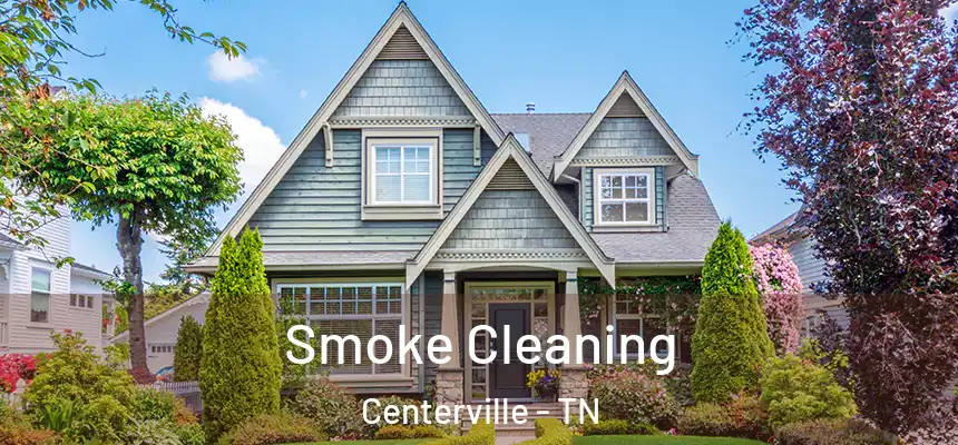 Smoke Cleaning Centerville - TN
