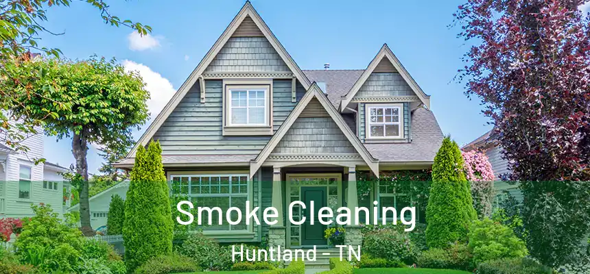Smoke Cleaning Huntland - TN