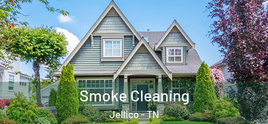 Smoke Cleaning Jellico - TN