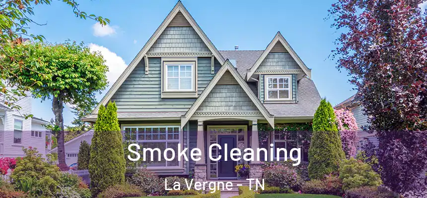 Smoke Cleaning La Vergne - TN