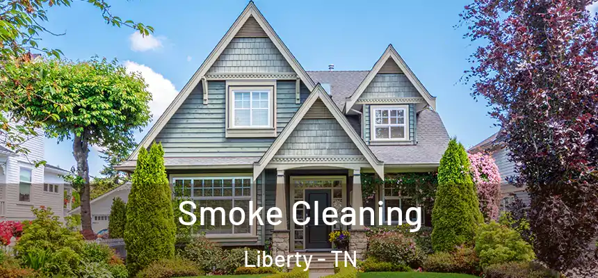 Smoke Cleaning Liberty - TN