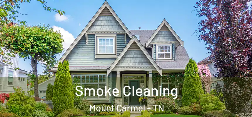 Smoke Cleaning Mount Carmel - TN