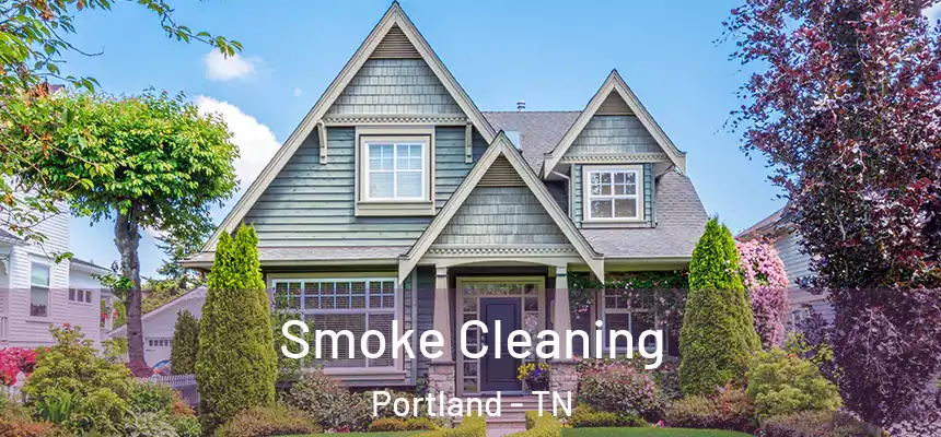 Smoke Cleaning Portland - TN