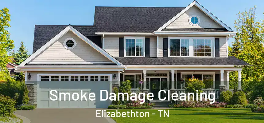  Smoke Damage Cleaning Elizabethton - TN