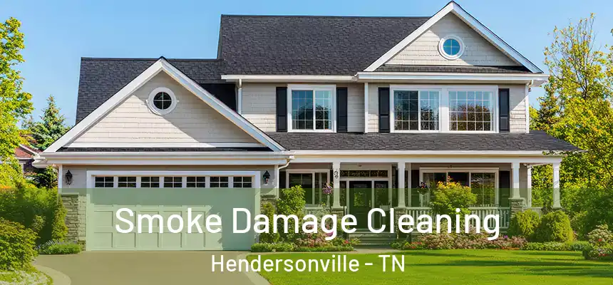 Smoke Damage Cleaning Hendersonville - TN