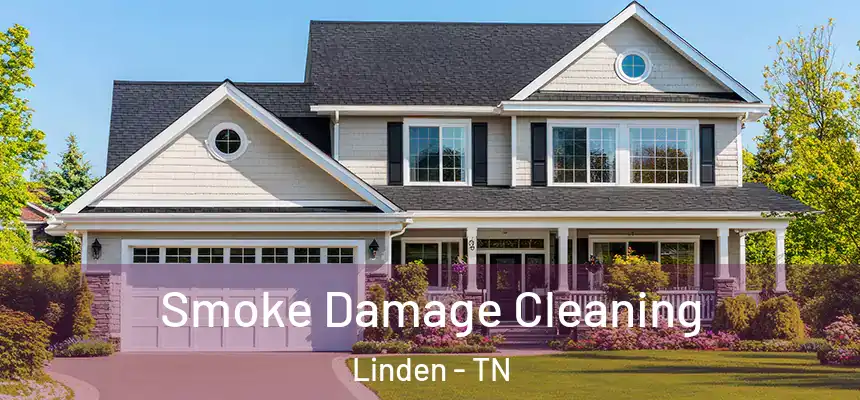 Smoke Damage Cleaning Linden - TN