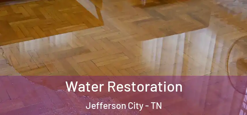 Water Restoration Jefferson City - TN